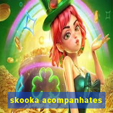 skooka acompanhates